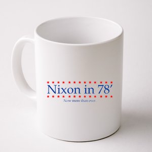 Richard Nixon in 78' 1978 Now More than Ever President Coffee Mug