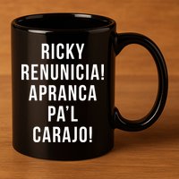 Ricky Renuncia Arranca Pa'l Carajo  11oz C Handle Ceramic Mug