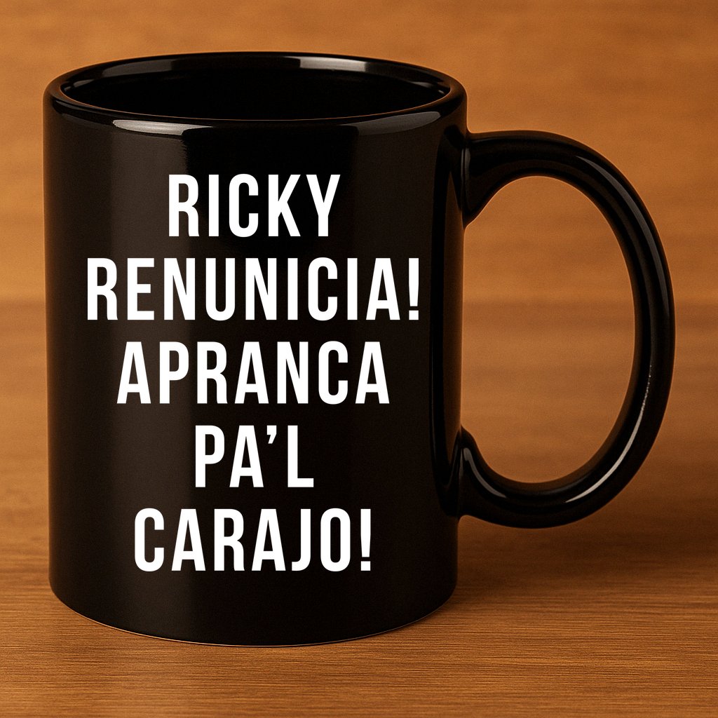 Ricky Renuncia Arranca Pa'l Carajo  11oz C Handle Ceramic Mug