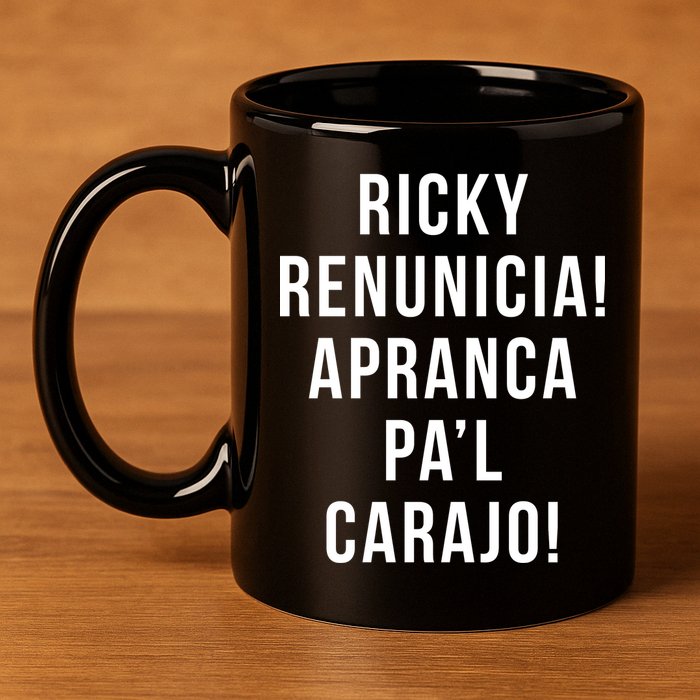 Ricky Renuncia Arranca Pa'l Carajo  11oz C Handle Ceramic Mug