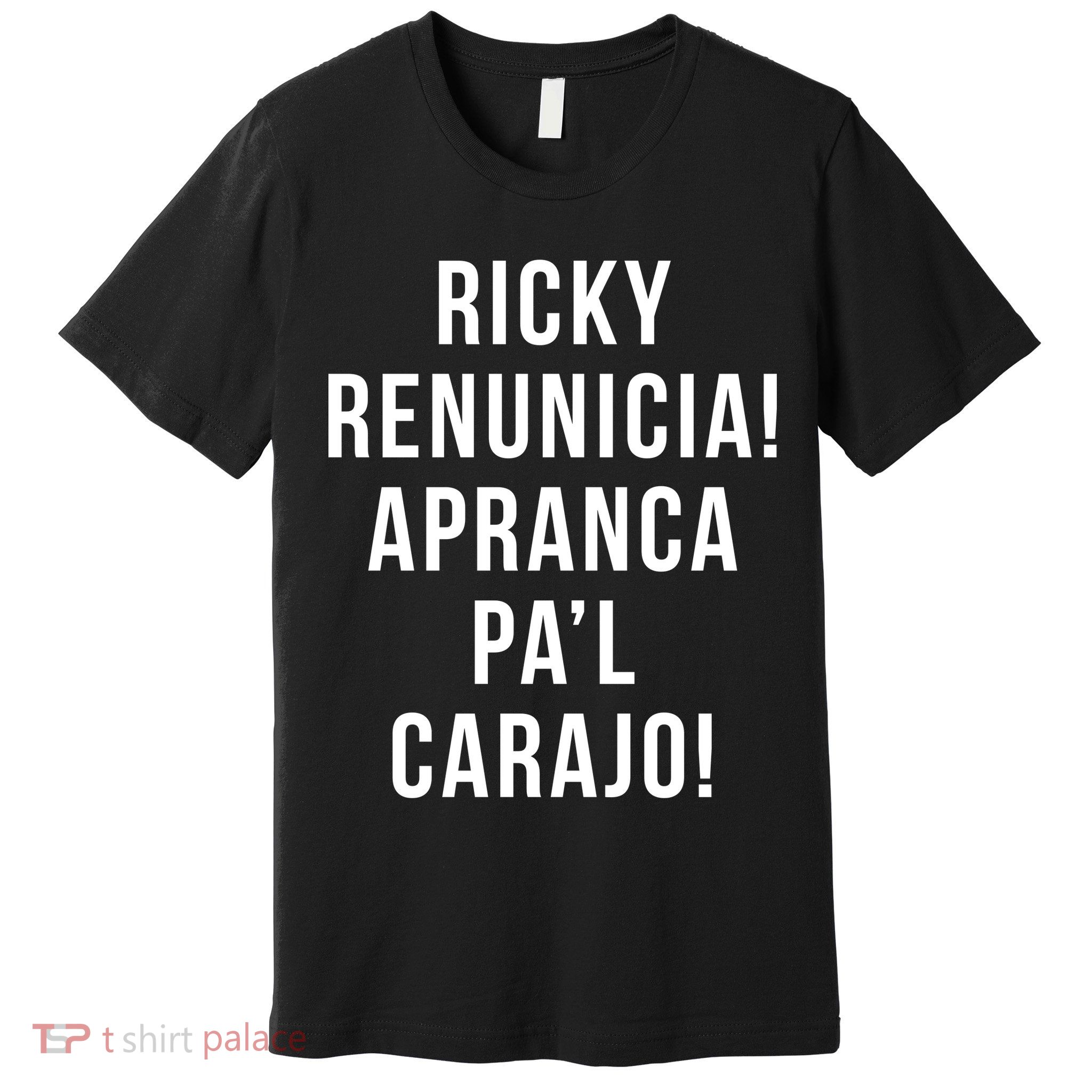 Ricky Renuncia Arranca Pa'l Carajo  Premium T-Shirt