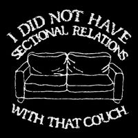 Retro I Did Not Have Sectional Relations With That Couch Button