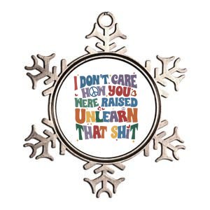 Retro I DonT Care How You Were Raised Unlearn That Lgbt Gift Metallic Star Ornament