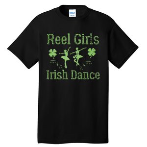 Reel  Irish Dance Clovers Funny Saint Patricks Day Tall T-Shirt