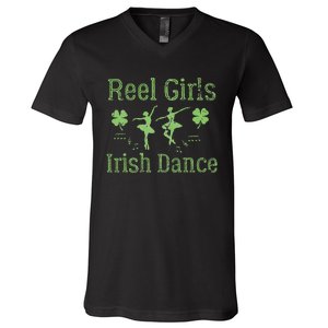 Reel  Irish Dance Clovers Funny Saint Patricks Day V-Neck T-Shirt