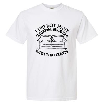 Retro I Did Not Have Sectional Relations With That Couch Garment-Dyed Heavyweight T-Shirt