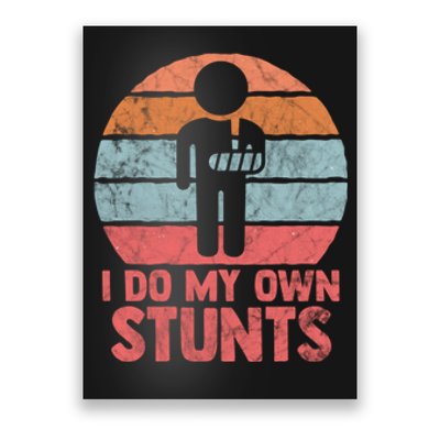 Retro I Do All My Own Stunts Funny Injury Hand Wrist Gift Poster