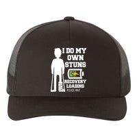 Retro I Do All My Own Stunts Recovery Loading Please Wait...Gift Yupoong Adult 5-Panel Trucker Hat