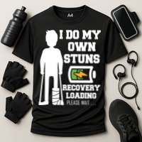 Retro I Do All My Own Stunts Recovery Loading Please Wait...Gift Performance Shirt
