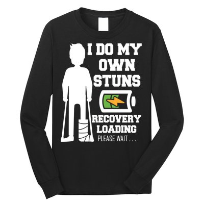 Retro I Do All My Own Stunts Recovery Loading Please Wait...Gift Long Sleeve Shirt