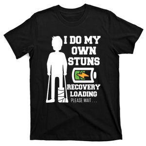 Retro I Do All My Own Stunts Recovery Loading Please Wait...Gift T-Shirt