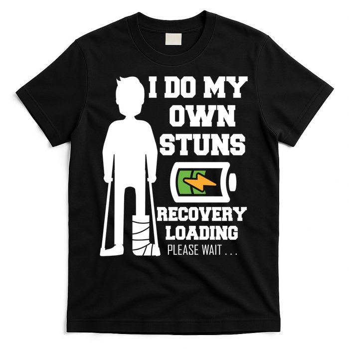 Retro I Do All My Own Stunts Recovery Loading Please Wait...Gift T-Shirt