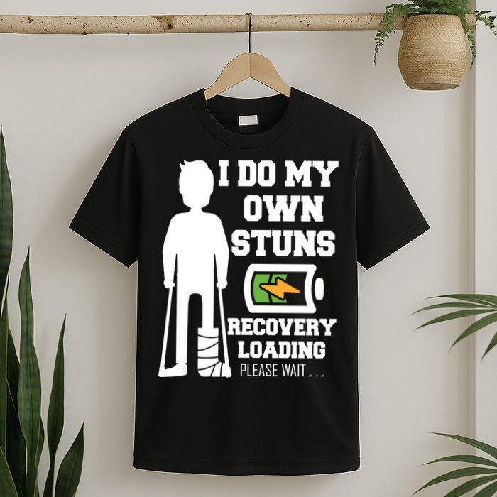 Retro I Do All My Own Stunts Recovery Loading Please Wait...Gift T-Shirt