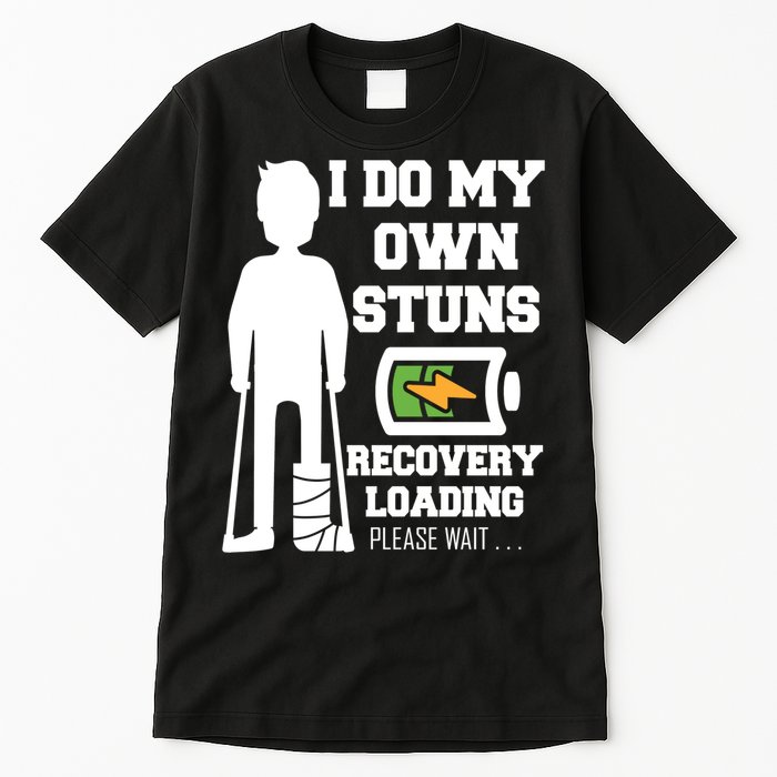 Retro I Do All My Own Stunts Recovery Loading Please Wait...Gift Tall T-Shirt