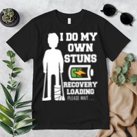 Retro I Do All My Own Stunts Recovery Loading Please Wait...Gift Premium T-Shirt