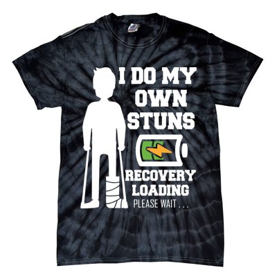 Retro I Do All My Own Stunts Recovery Loading Please Wait...Gift Tie-Dye T-Shirt