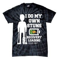 Retro I Do All My Own Stunts Recovery Loading Please Wait...Gift Tie-Dye T-Shirt