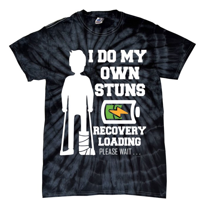Retro I Do All My Own Stunts Recovery Loading Please Wait...Gift Tie-Dye T-Shirt