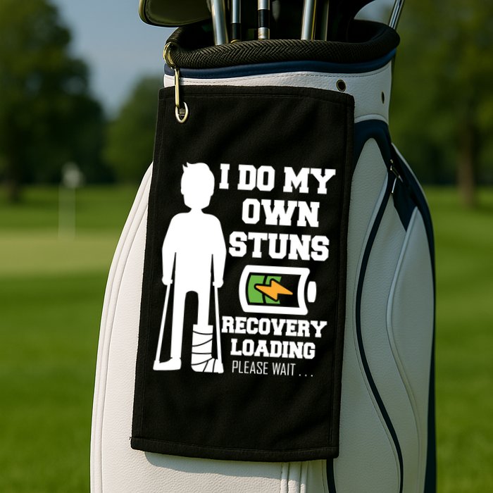 Retro I Do All My Own Stunts Recovery Loading Please Wait...Gift Golf Towel