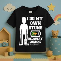 Retro I Do All My Own Stunts Recovery Loading Please Wait...Gift Toddler T-Shirt