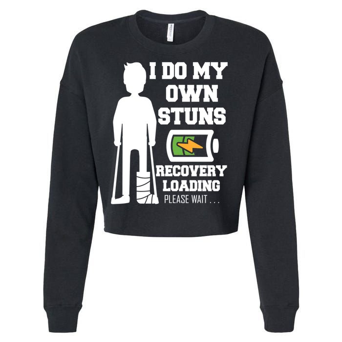 Retro I Do All My Own Stunts Recovery Loading Please Wait...Gift Cropped Pullover Crew