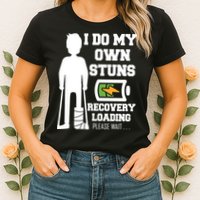 Retro I Do All My Own Stunts Recovery Loading Please Wait...Gift Womens T-Shirt