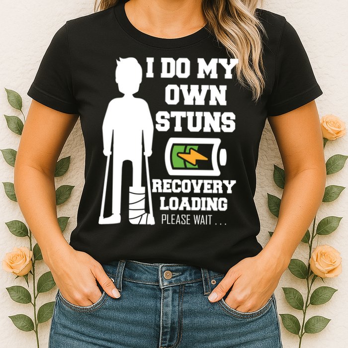 Retro I Do All My Own Stunts Recovery Loading Please Wait...Gift Womens T-Shirt