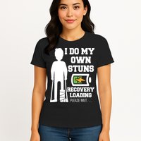 Retro I Do All My Own Stunts Recovery Loading Please Wait...Gift Womens T-Shirt
