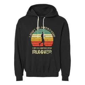 Retro I DonT Do Marathons I Do A Marathon Runner Garment-Dyed Fleece Hoodie