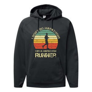 Retro I DonT Do Marathons I Do A Marathon Runner Performance Fleece Hoodie