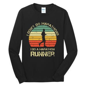 Retro I DonT Do Marathons I Do A Marathon Runner Tall Long Sleeve T-Shirt