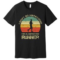 Retro I DonT Do Marathons I Do A Marathon Runner Premium T-Shirt