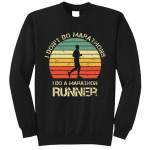 Retro I DonT Do Marathons I Do A Marathon Runner Tall Sweatshirt