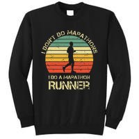 Retro I DonT Do Marathons I Do A Marathon Runner Tall Sweatshirt