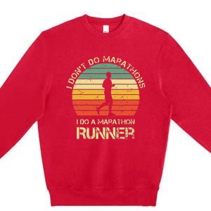 Retro I DonT Do Marathons I Do A Marathon Runner Premium Crewneck Sweatshirt