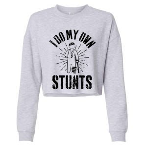 Retro I Do My Own Stunts Funny Injury Funny Gift Cropped Pullover Crew