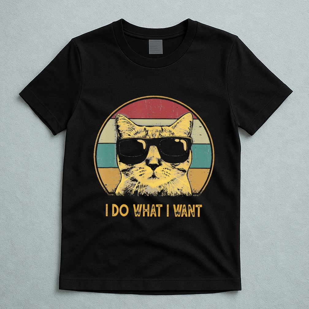 Retro I Do What I Want Cat Funny Cat Lover T-Shirt