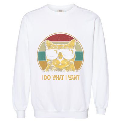 Retro I Do What I Want Cat Funny Cat Lover Garment-Dyed Sweatshirt