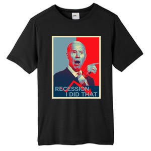 Recession I Did That Funny Joe Biden Meme Hope Style Tall Fusion ChromaSoft Performance T-Shirt