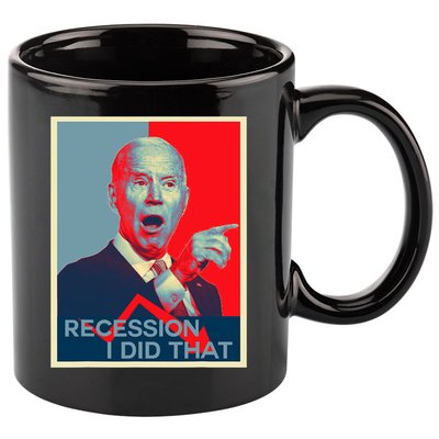 Recession I Did That Funny Joe Biden Meme Hope Style 11oz C Handle Ceramic Mug