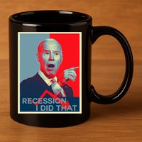 Recession I Did That Funny Joe Biden Meme Hope Style 11oz C Handle Ceramic Mug