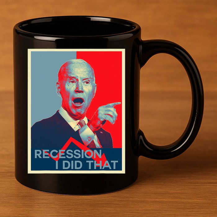 Recession I Did That Funny Joe Biden Meme Hope Style 11oz C Handle Ceramic Mug