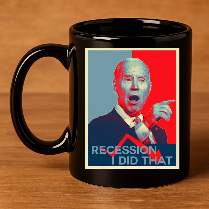 Recession I Did That Funny Joe Biden Meme Hope Style 11oz C Handle Ceramic Mug