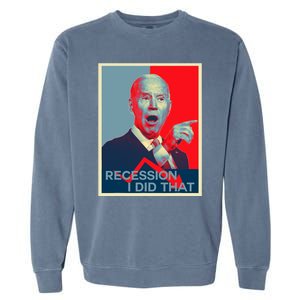 Recession I Did That Funny Joe Biden Meme Hope Style Garment-Dyed Sweatshirt