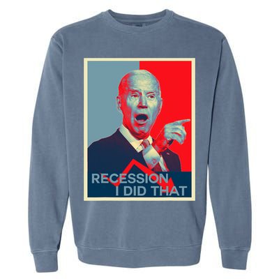 Recession I Did That Funny Joe Biden Meme Hope Style Garment-Dyed Sweatshirt