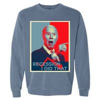 Recession I Did That Funny Joe Biden Meme Hope Style Garment-Dyed Sweatshirt