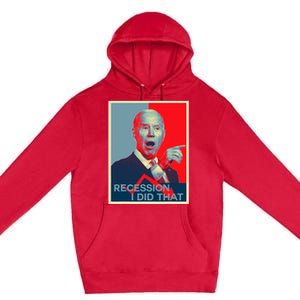 Recession I Did That Funny Joe Biden Meme Hope Style Premium Pullover Hoodie