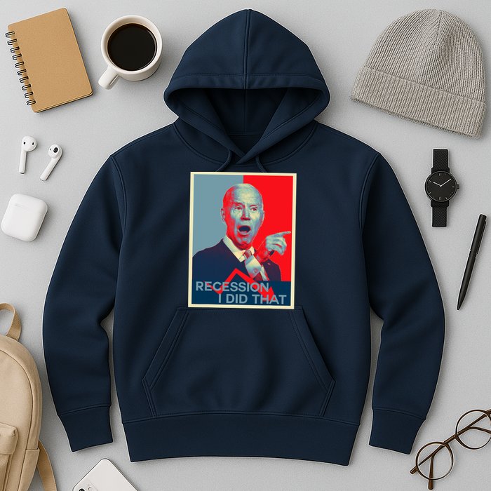Recession I Did That Funny Joe Biden Meme Hope Style Hoodie