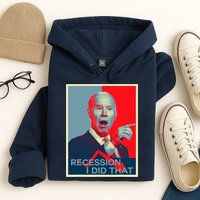 Recession I Did That Funny Joe Biden Meme Hope Style Hoodie