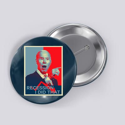 Recession I Did That Funny Joe Biden Meme Hope Style Button
